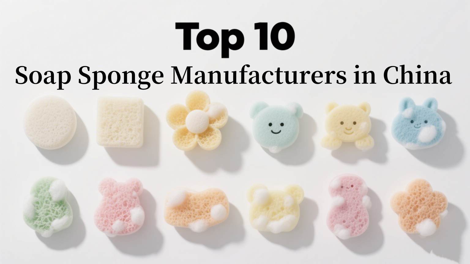 Top 10 produttori di spugne in sapone in Cina